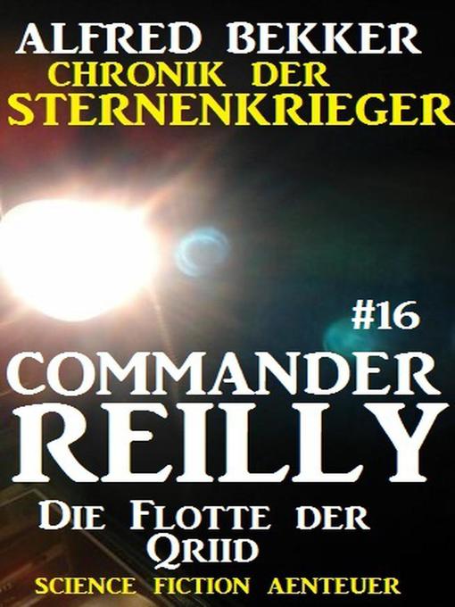 Title details for Commander Reilly #16 by Alfred Bekker - Available